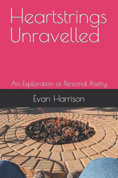 Heartstrings Unravelled: An Exploration of Personal Poetry