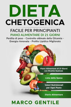 Dieta Chetogenica: Facile per Principianti: Piano Alimentare di 21 Giorni