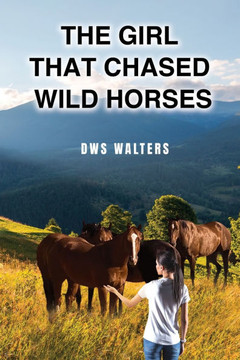 The Girl that Chased Wild Horses