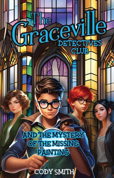 The Graceville Detectives Club and the Mystery of the Missing Painting