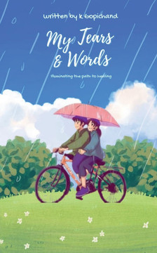 My Tears and Words: Illuminating the path to healing