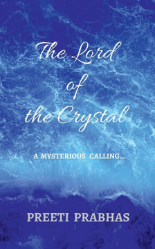 The Lord of the Crystal: a mysterious calling . . . The Lord of the Crystal: a mysterious calling . . .