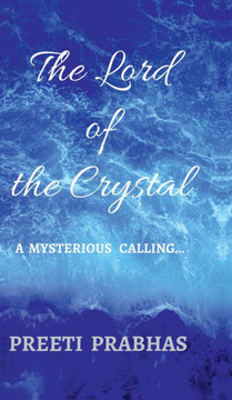 The Lord of the Crystal: a mysterious calling . . . The Lord of the Crystal: a mysterious calling . . .
