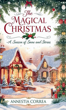 The Magical Christmas: A Season Of Snow And Stories IN