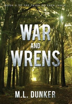 War and Wrens: Book 3 of The Tales of Zren Janin