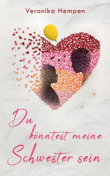 Du k?ntest meine Schwester sein