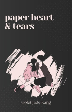 Paper Heart & Tears: Poems of Young Love & Heartbreak