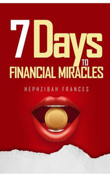 Seven Days To Financial Miracles