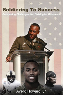 Soldiering to Success: Conquering Challenges and Striving for Greatness