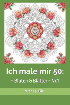 Ich male mir 50: Bl?en & Bl?ter Nr.1