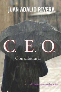 C.E.O. con sabidur?: El justo cae y se levanta