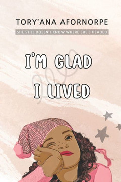 I'm Glad I Lived I'm Glad I Lived