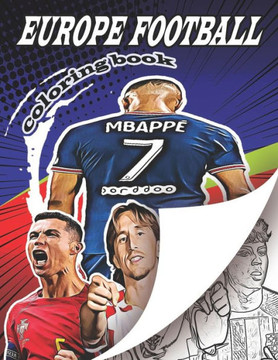 Europe Football Coloring Book: A soccer coloring book for all you soccer fans, for Adults and Kids