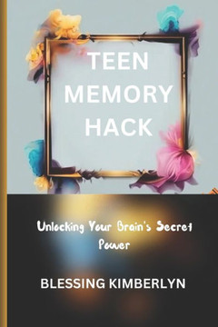 Teen Memory Hack: Unlocking your brain's super power