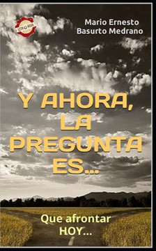 Y ahora, la pregunta es...: Que afrontar HOY...
