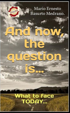 And now, the question is...: What to face TODAY...
