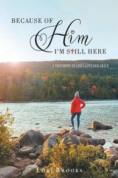 Because of Him I'm still here