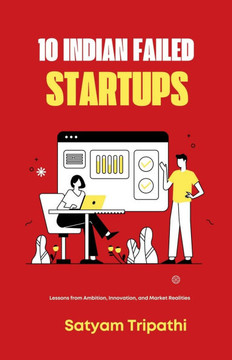 10 Indian Failed Startups: Lessons Ambition, Innovation and Market Realities 10 Indian Failed Startups: Lessons Ambition, Innovation and Market Realities