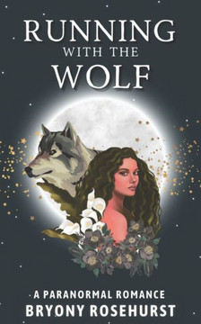 Running with the Wolf: A sapphic paranormal romance novella Running with the Wolf: A sapphic paranormal romance novella