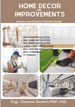 Home Decor and Improvements: Interior and Exterior Finishes Guide