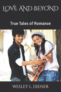 Love and Beyond: True Tales of Romance