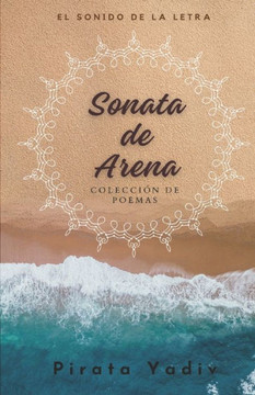Sonata de Arena: Libro de poemas en Espa?l. Poes? contempor?ea para j?enes, adultos y ancianos.