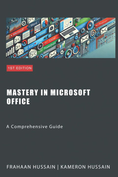 Mastery in Microsoft Office: A Comprehensive Guide