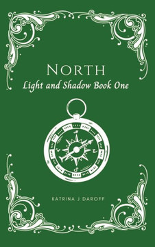 North: Light and Shadow Book One