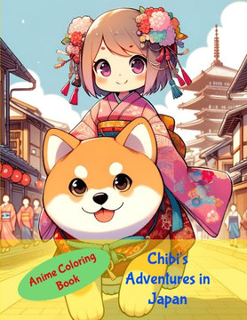 Anime Chibi Coloring Book: Chibi's Adventures in Japan