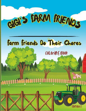 Gigi's Farm Friends: Farm Friends Do Their Chores