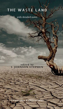 The Waste Land: with detailed notes