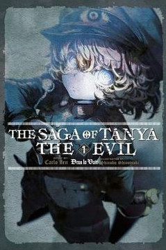 The Saga Of Tanya The Evil, Vol. 1 (Light Novel): Deus Lo Vult (The Saga Of Tanya The Evil, 1)