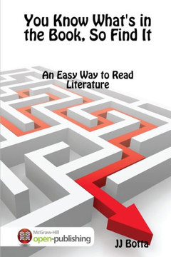 You Know What's In The Book, So Find It: An Easy Way To Read Literature