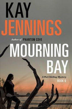 Mourning Bay: A Port Stirling Mystery Mourning Bay: A Port Stirling Mystery