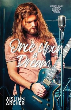 Once upon a Dream: A Mystic Beach Fantasy Rockstar Romance Prequel