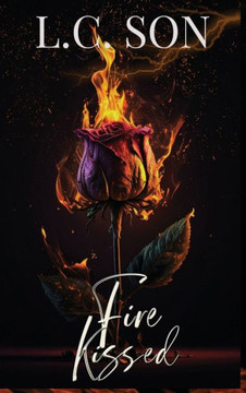 Fire Kissed: Fire Duet Book One Fire Kissed: Fire Duet Book One