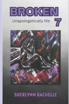 Broken 7: Unapologetically Me