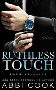 Ruthless Touch: A Dark Romance