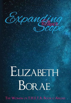 Expanding Their Scope: The Women of T.H.E.T.A. Book 1: Abigail