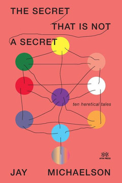 The Secret That Is Not a Secret: Ten Heretical Tales