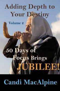 Adding Depth To Your Destiny: 50 Days Of Focus Brings Jubilee!
