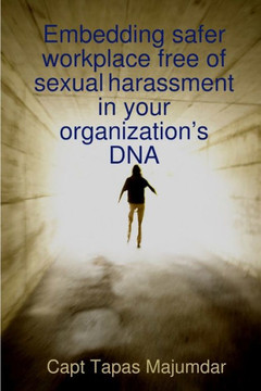 Embedding safer workplace free of sexual harassment in your organization's DNA