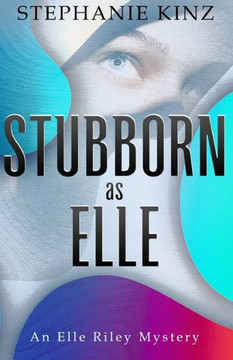 STUBBORN as ELLE: An Elle Riley Mystery