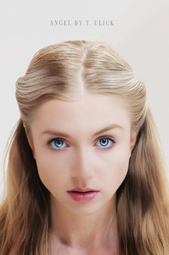 Angel by T. Ulick: The Ultimate Angel Battles The Ultimate Demon