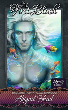 At First Blush: Spicy Edition (The Immortelle: Dawn Fitzpatrick)