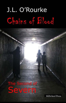 Chains Of Blood: The Second Of Severn (The Severn Series)