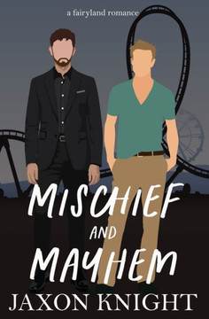 Mischief and Mayhem: A gay mm contemporary sweet romance (Fairyland Romances)