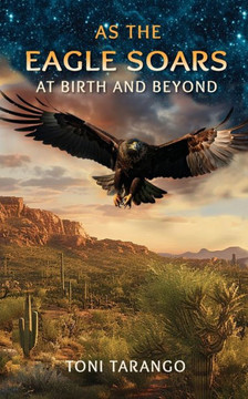 As The Eagle Soars: At Birth And Beyond