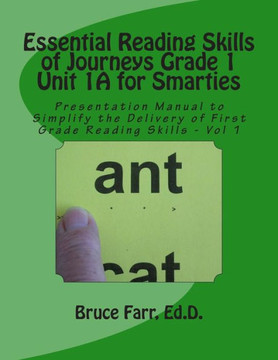 Essential Reading Skills Of Journeys Grade 1 Unit 1A For Smarties: Presentation Manual For First Grade Reading Vol-1 (First Grade Reading For Smarties)