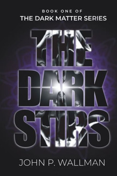 The Dark Stirs: Book One of The Dark Matter Series
